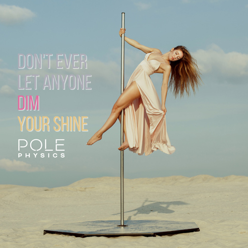 don’t let anyone dim your shine